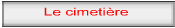 Le cimetire